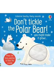 Don't Tickle the Polar Bear! T ouch and Sound Book - Humanitas
