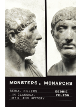 Monsters and Monarchs: Serial Killers in Classical Myth and History - Humanitas
