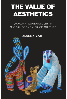 Value of Aesthetics: Oaxacan Woodcarvers in Global Economies of Culture - Humanitas