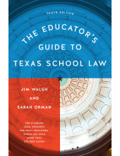 Educator's Guide to Texas School Law: Tenth Edition - Humanitas