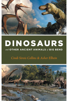 Dinosaurs and Other Ancient Animals of Big Bend - Humanitas
