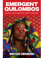 Emergent Quilombos: Black Life and Hip-Hop in Brazil - Humanitas