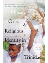 Obeah, Orisa, and Religious Identity in Trinidad, Volume I, Obeah: Africans in the White Colonial Imagination - Humanitas
