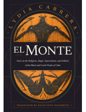 El Monte: Notes on the Religions, Magic, and Folklore of the Black and Creole People of Cuba - Humanitas