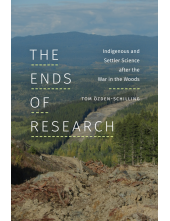 Ends of Research: Indigenous and Settler Science after the War in the Woods - Humanitas