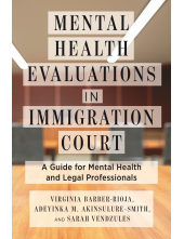 Mental Health Evaluations in Immigration Court: A Guide for Mental Health and Legal Professionals - Humanitas