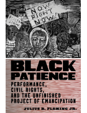 Black Patience: Performance, Civil Rights, and the Unfinished Project of Emancipation - Humanitas