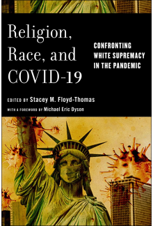 Religion, Race, and COVID-19: Confronting White Supremacy in the Pandemic - Humanitas