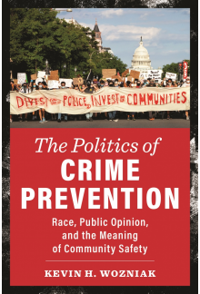 Politics of Crime Prevention: Race, Public Opinion, and the Meaning of Community Safety - Humanitas