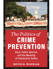 Politics of Crime Prevention: Race, Public Opinion, and the Meaning of Community Safety - Humanitas