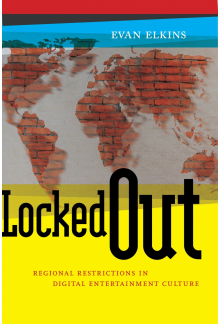 Locked Out: Regional Restrictions in Digital Entertainment Culture - Humanitas