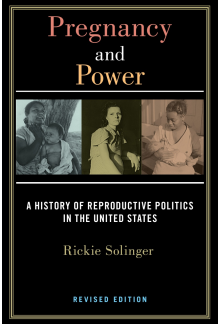 Pregnancy and Power, Revised Edition: A History of Reproductive Politics in the United States - Humanitas