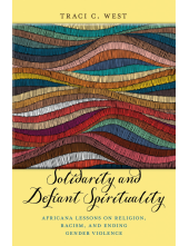 Solidarity and Defiant Spirituality: Africana Lessons on Religion, Racism, and Ending Gender Violence - Humanitas