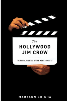 Hollywood Jim Crow: The Racial Politics of the Movie Industry - Humanitas