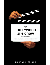 Hollywood Jim Crow: The Racial Politics of the Movie Industry - Humanitas