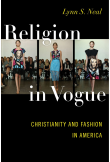 Religion in Vogue: Christianity and Fashion in America - Humanitas