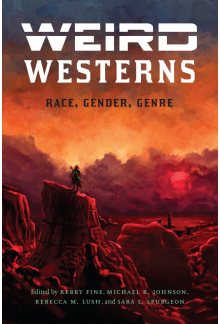 Weird Westerns: Race, Gender, Genre - Humanitas