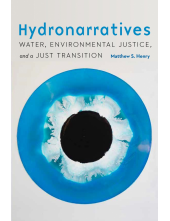 Hydronarratives: Water, Environmental Justice, and a Just Transition - Humanitas