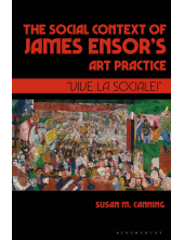 The Social Context of James Ensor’s Art Practice: “Vive La Sociale!” Humanitas