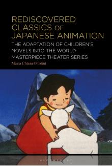 Rediscovered Classics of Japanese Animation: The Adaptation of Children’s Novels into the World Masterpiece Theater Series - Humanitas