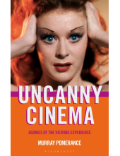 Uncanny Cinema: Agonies of the Viewing Experience - Humanitas