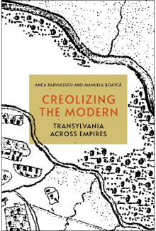 Creolizing the Modern: Transylvania across Empires - Humanitas