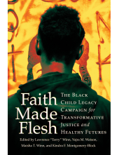 Faith Made Flesh: The Black Child Legacy Campaign for Transformative Justice and Healthy Futures - Humanitas