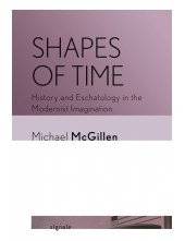 Shapes of Time: History and Eschatology in the Modernist Imagination - Humanitas