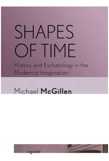 Shapes of Time: History and Eschatology in the Modernist Imagination - Humanitas