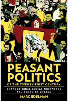 Peasant Politics of the Twenty-First Century: Transnational Social Movements and Agrarian Change - Humanitas