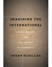Imagining the International: Crime, Justice, and the Promise of Community - Humanitas