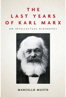The Last Years of Karl Marx: An Intellectual Biography - Humanitas