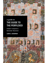 Guide to TheGuide to the Perplexed: A Reader’s Companion to Maimonides’ Masterwork - Humanitas