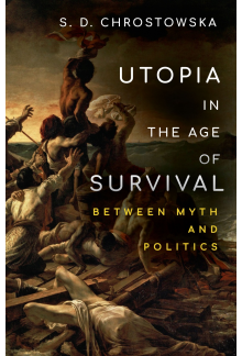 Utopia in the Age of Survival: Between Myth and Politics - Humanitas