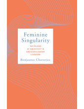 Feminine Singularity: The Politics of Subjectivity in Nineteenth-Century Literature - Humanitas