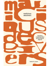 Malicious Deceivers: Thinking Machines and Performative Objects - Humanitas