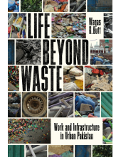 Life Beyond Waste: Work and Infrastructure in Urban Pakistan - Humanitas