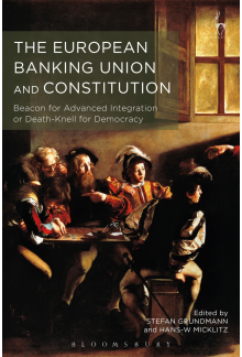 European Banking Union and Constitution: Beacon for Advanced Integration or Death-Knell for Democracy? - Humanitas