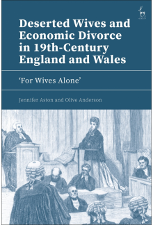 Deserted Wives and Economic Divorce in 19th-Century England and Wales: ‘For Wives Alone’ - Humanitas