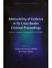 Admissibility of Evidence in EU Cross-Border Criminal Proceedings: Electronic Evidence, Efficiency and Fair Trial Rights - Humanitas