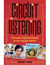 Circuit Listening: Chinese Popular Music in the Global 1960s - Humanitas