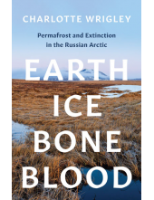 Earth, Ice, Bone, Blood: Permafrost and Extinction in the Russian Arctic - Humanitas