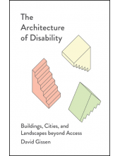 Architecture of Disability: Buildings, Cities, and Landscapes beyond Access - Humanitas