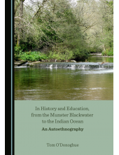 In History and Education, from the Munster Blackwater to the Indian Ocean: An Autoethnography Humanitas