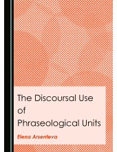 The Discoursal Use of Phraseological Units - Humanitas