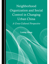 Neighborhood Organization and Social Control in Changing Urban China: A Cross-Cultural Perspective - Humanitas