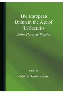 The European Union in the Age of (In)Security: From Theory to Practice - Humanitas