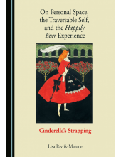 On Personal Space, the Traversable Self, and the Happily Ever Experience: Cinderella's Strapping - Humanitas