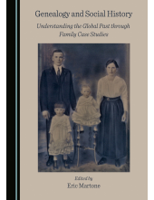 Genealogy and Social History: Understanding the Global Past through Family Case Studies - Humanitas