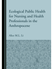 Ecological Public Health for Nursing and Health Professionals in the Anthropocene - Humanitas